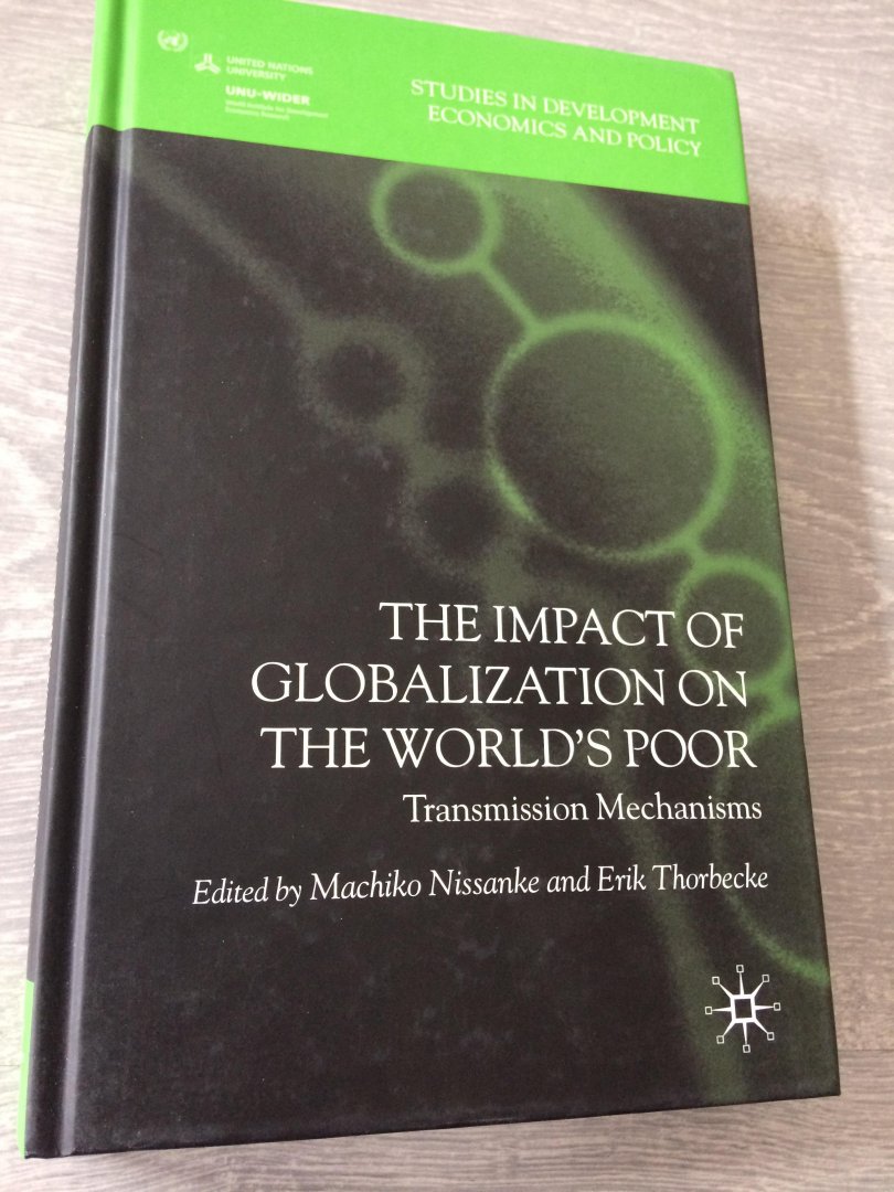 Nissanke, Machiko - The Impact of Globalization on the World's Poor / Transmission Mechanisms