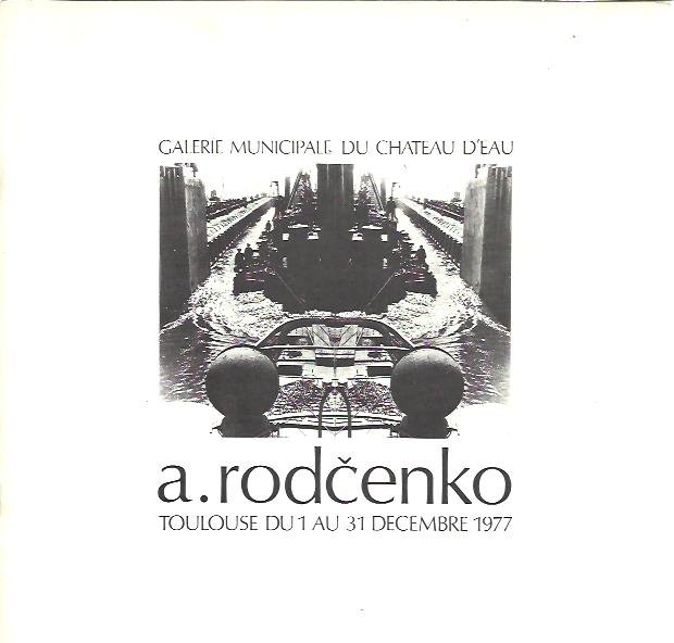 RODCHENKO, A. - A. Rodcenko. Galerie Municipale du Chateau d'Eau. Toulouse du 1 au 31 decembre1977.