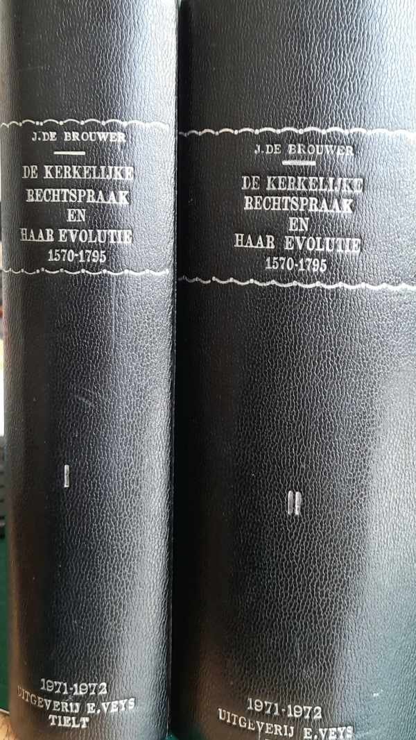 DE BROUWER Jozef - De kerkelijke rechtspraak en haar evolutie in de bisdommen Antwerpen, Gent en Mechelen tussen 1570 en 1795 (2 delen = volledig)