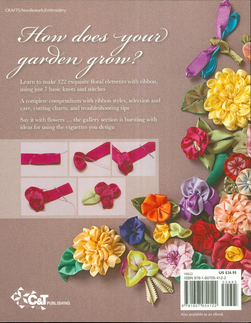 Brown, Christen - Ribbonwork Gardens - The Ultimate Visual Guide to 122 Flowers, Leaves & Embellishment Extras