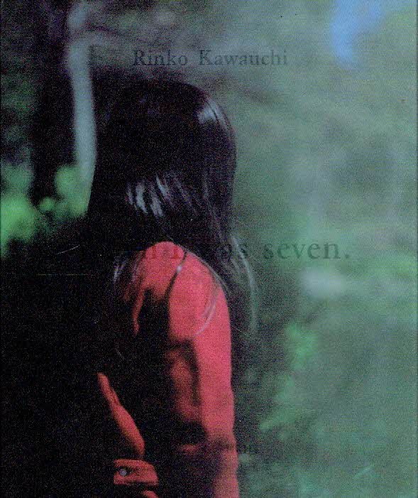 KAWAUCHI, Rinko - Rinko Kawauchi - When I was Seven.