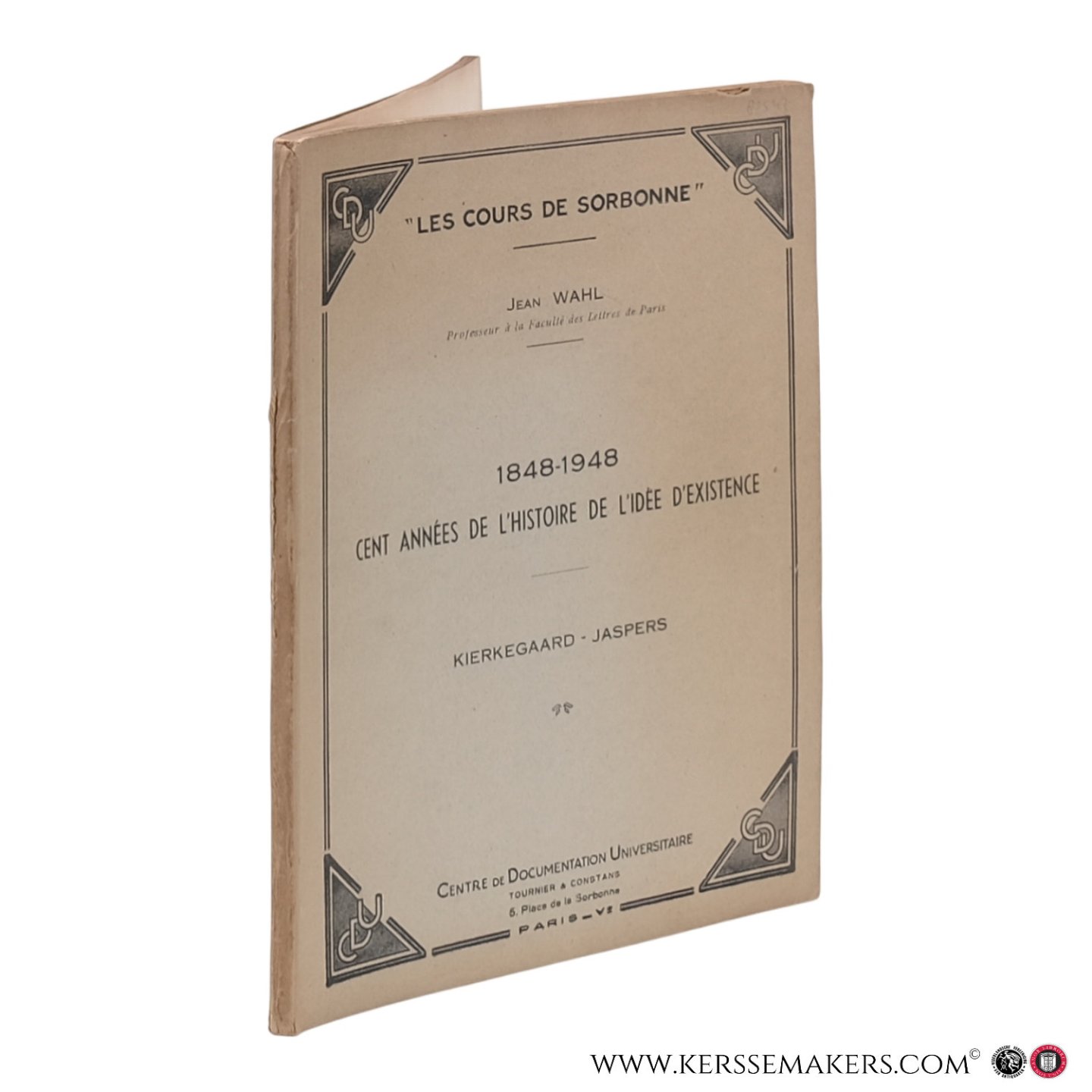 Wahl, Jean / Kierkegaard / Jaspers. - 1848-1948. Cent années de l’histoire de l'idée d'existence. Kierkegaard – Jaspers.