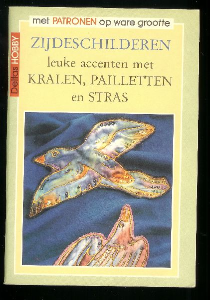 Keller, Astrid - Zijdeschilderen, leuke accenten met Kralen, Pailletten en Stras