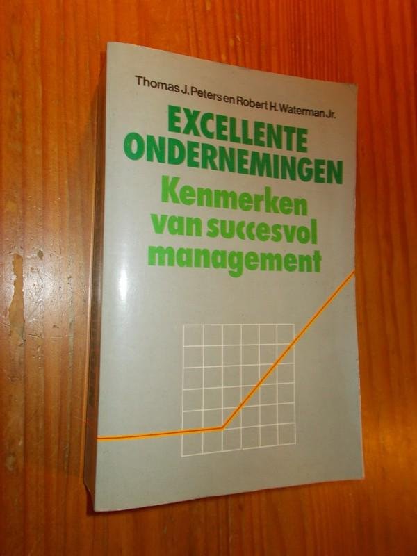 PETERS, THOMAS J. & WATERMAN, ROBERT H., - Excellente ondernemingen. Kenmerken van succesvol management.