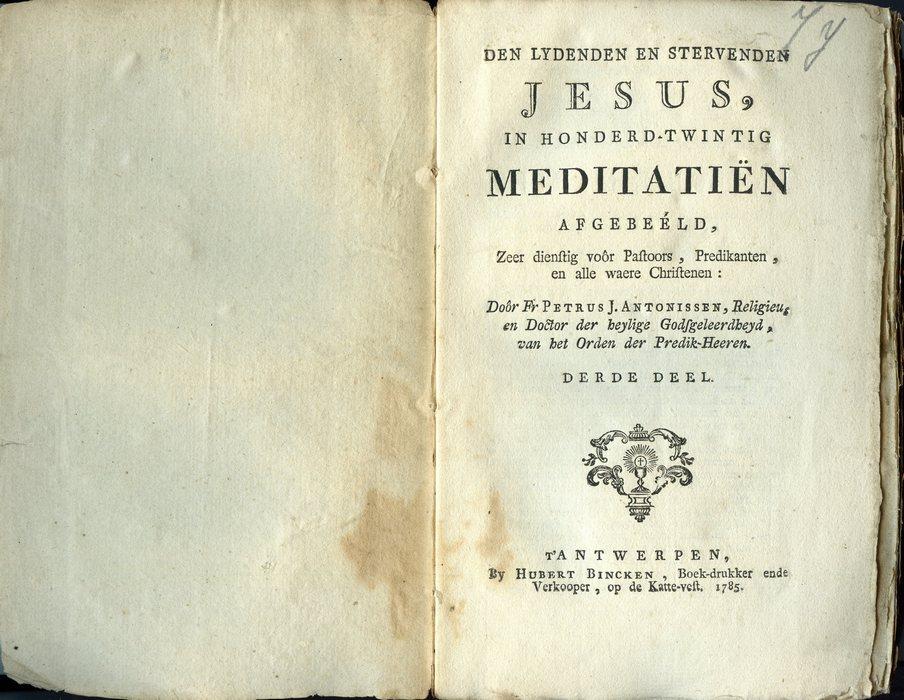 Antonissen, Fr Petrus - Den Lydenden en Stervenden Jesus, in Honderd-Twintig Meditatiën afgebeeld. Vier delen