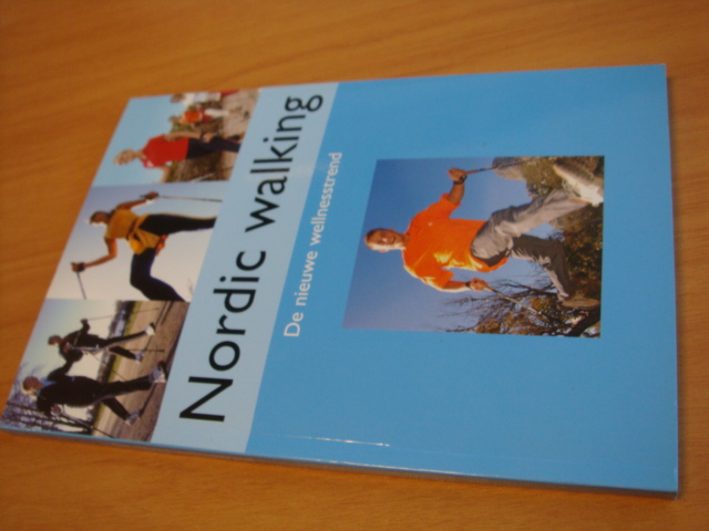 Norden, Freya - Nordic walking - De nieuwe wellnesstrend