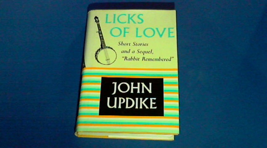 Updike, John - Licks of love - Short stories and a sequel
