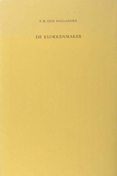 Hollander, P.M. den. - De klokkenmaker.