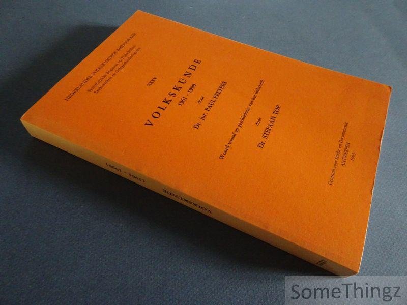 Peeters, Paul en Top, Stefaan (voorw.) - Volkskunde 1961-1990. [Nederlandse Volkskundige Bibliografie. Deel XXXV.]