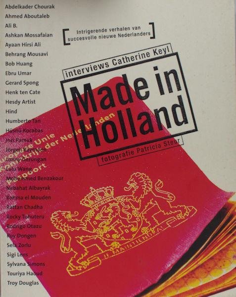 Keyl, Catherine & Patricia Steur (foto's), - Made in Holland (Interviews).
