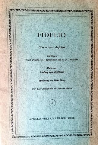 Beethoven, Ludwig van: - [Libretto] Fidelio. Oper in zwei Aufzügen Dichtung nach Bouilly von J. Sonnleithner und G.F. Treitschke. Einleitung Hans Hang
