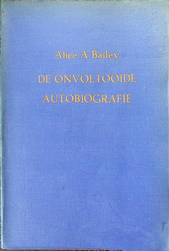 Bailey, Alice A. - De onvoltooide autobiografie