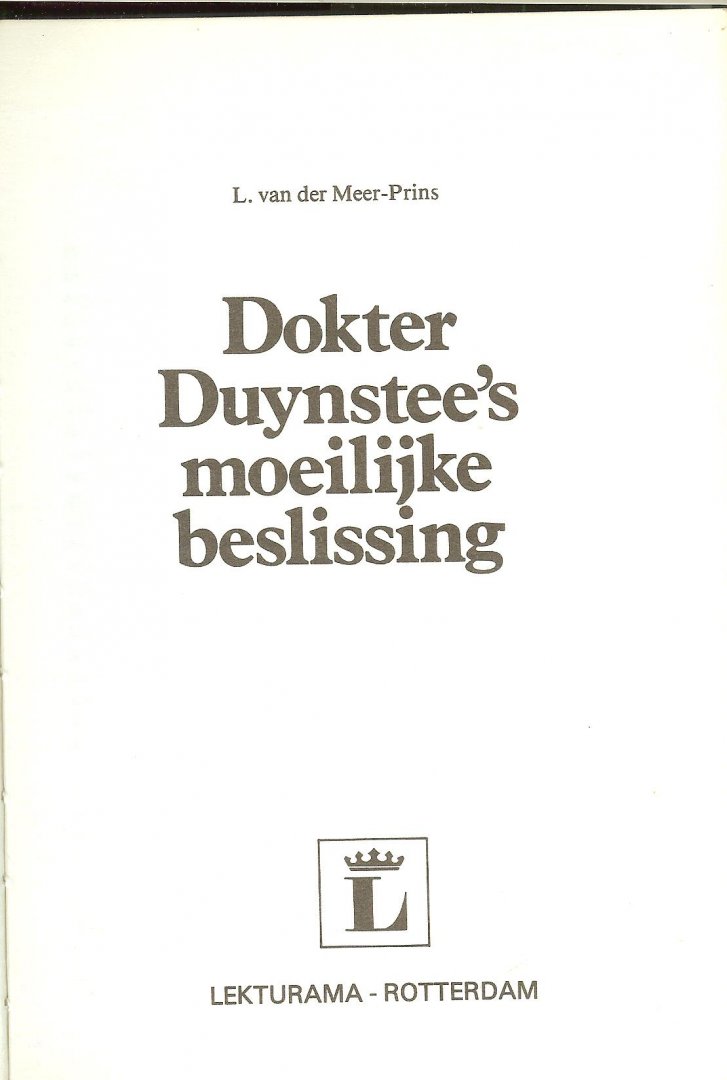 Meer-Prins, L. van der    Ontwerp stofomslag Reint de Jonge - Dokter Duynstee's moeilijke beslissing ..  Er is een merkwaardige verbondenheid tussen het doktersechtpaar Roel en Vera .. een geliefde streekroman