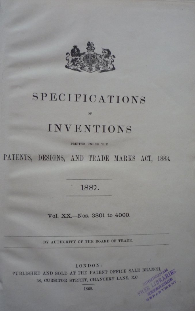  - Specifications of Inventions printed under the Patents, Designs, and Trade Marks Act, 1883. Vol. XX. - Nos. 3801 to 4000.