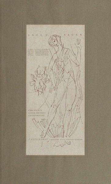 Sager, Axel C. - Ich warte. Geschichte einer grossen Leidenschaft. J'attendrai, l'histoire d'une grande passion.