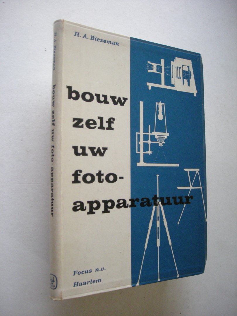 Biezeman, H.A. - Bouw zelf uw foto-apparatuur, Praktische handleiding met werktekeningen