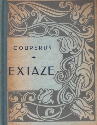COUPERUS, Louis - Extaze. Een boek van geluk.