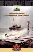 BOOT, WILLEM J.J. - De Provinciale boot. Honderdvijfenzeventig jaar Provinciale Stoomboot Diensten in Zeeland.