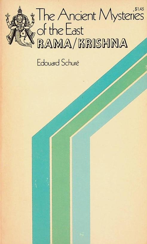 Schuré, Edouard - The Ancient Mysteries of the East. Rama/Krishna