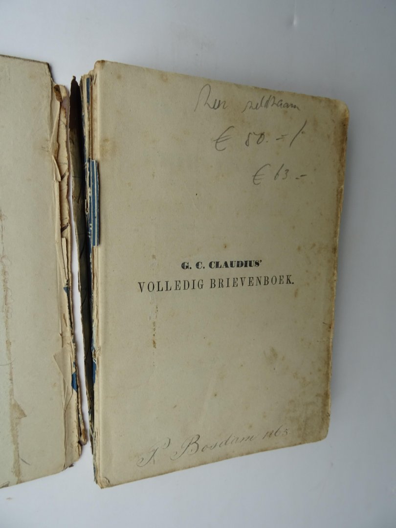 Claudius, G.C. - Volledig brievenboek, bevattende voorschriften van brieven, verzoekschriften, bekendmakingen enz., toepasselijk op alle omstandigheden uit het dagelijksch leven.