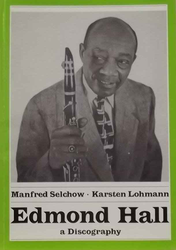 Selchow, Manfred. / Lohmann, Karsten. - Edmond Hall a discography.