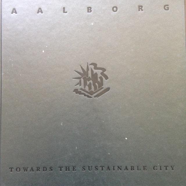 Ipland, Jan (red.) - Aalborg. Towards the Sustainable city