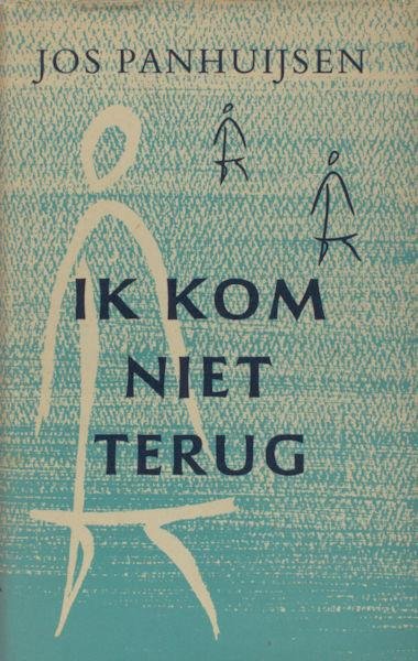Panhuijsen, Jos. - Ik kom niet terug.