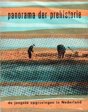 Glasbergen, W. (e.a.) - Panorama der prehistorie (De jongste opgravingen in Nederland). Catalogus bij de expositie 03-09 / 15-12-1960 te Leiden.