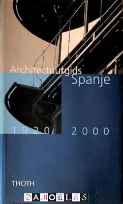  - Architectuurgids Spanje 1920 - 2000