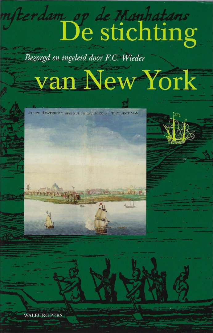 Wieder, F.C. - De stichting van New York in juli 1625