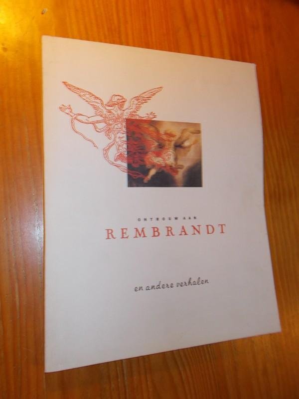 (ed.), - Ontrouw aan Rembrandt en andere verhalen. Een bloemlezing uit Kunstschrift met artikelen over de 17e eeuwse Nederlandse kunst