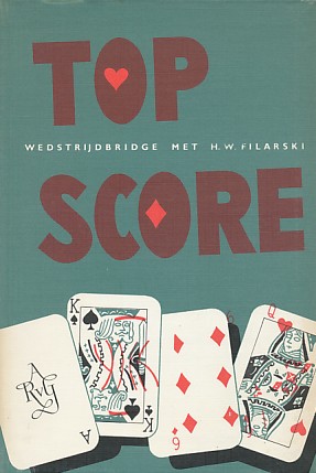 Filarski, H.W. - Topscore. Wedstrijdbridge met H.W. Filarski.