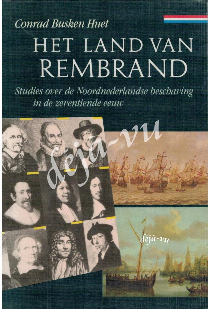 Busken Huet, Conrad & Olf Praamstra(inl.) - Het Land van REMBRAND / Studies over de Noordnederlandse beschaving in de zeventiende eeuw