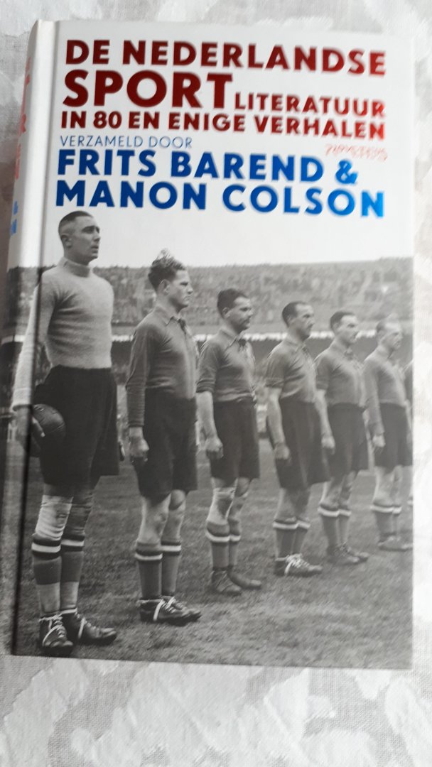 BAREND, Frits, COLSON, Manon - De Nederlandse sportliteratuur in 80 en enige verhalen