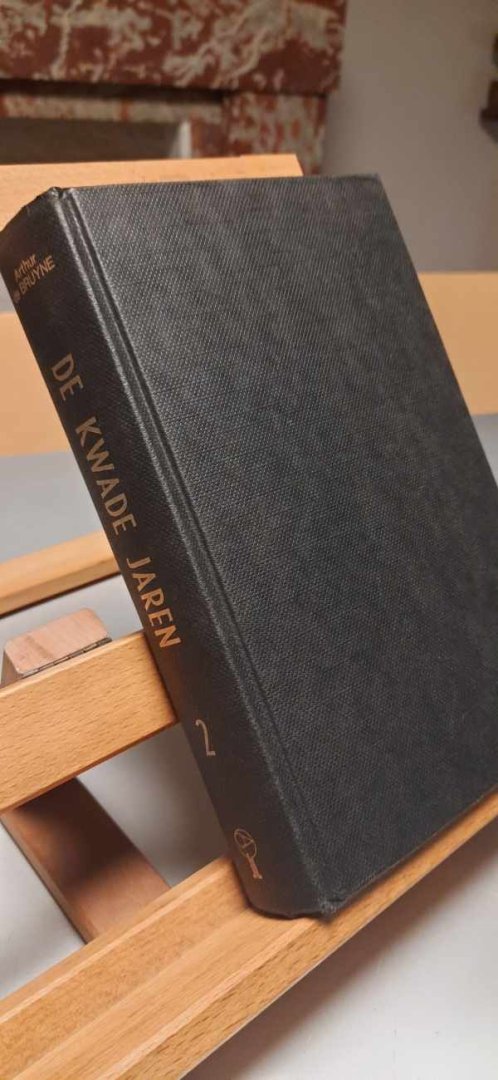 DE BRUYNE Arthur - De kwade jaren - Deel 2