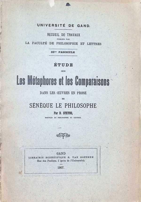 D. Steyns - Etude sur les Métaphores et les Comparaisons dans les oeuvres en prose de Sénèque le philosophe