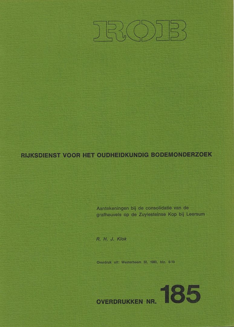 KLOK, R.H.J. - Aantekeningen bij de consolidatie van de grafheuvels op de Zuylesteinse Kop bij Leersum.