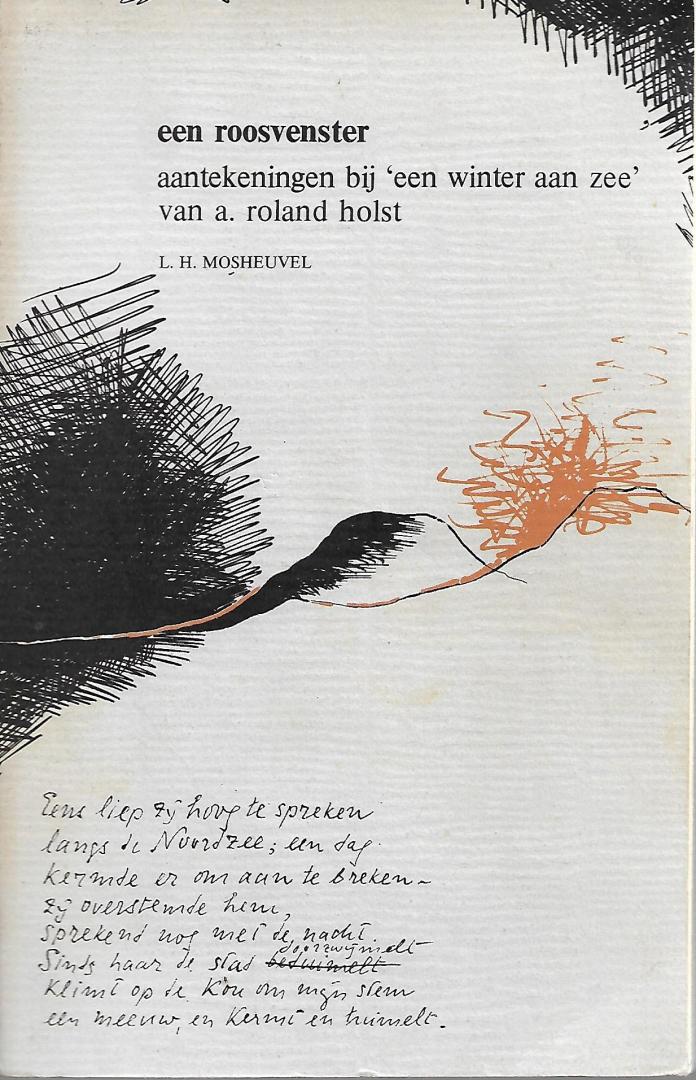 Mosheuvel, L.H. - Aantekeningen bij 'een winter aan zee' van A. Roland Holst / Een Roosvenster