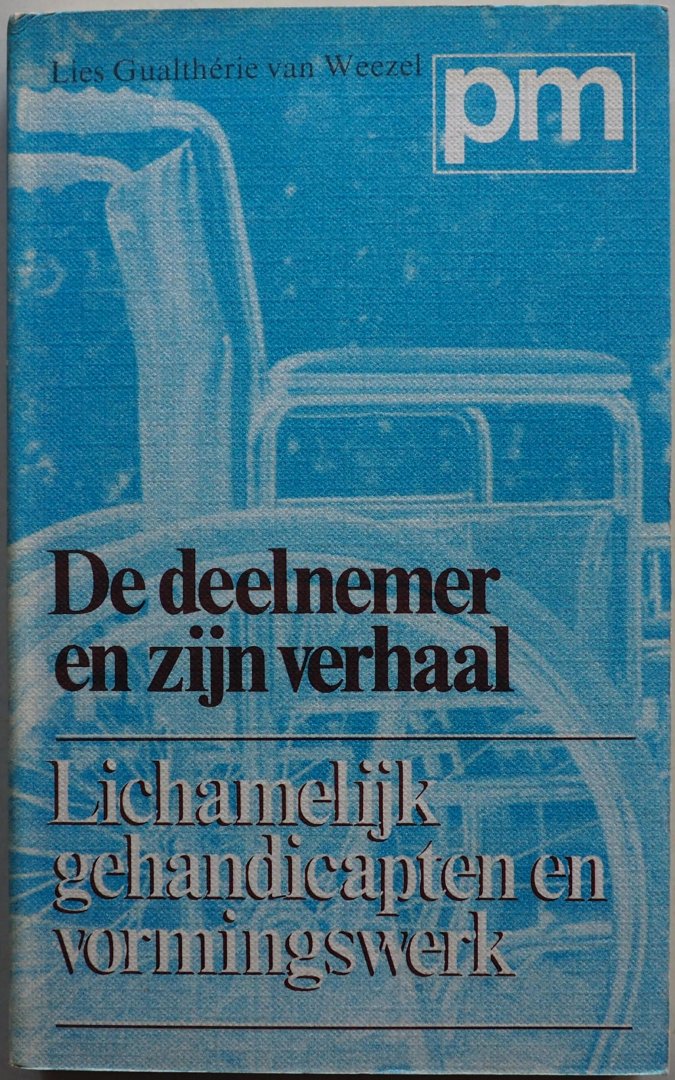 Gualtherie van Weezel, Lies - De deelnemer en zijn verhaal Lichamelijk gehandicapten en vormingswerk