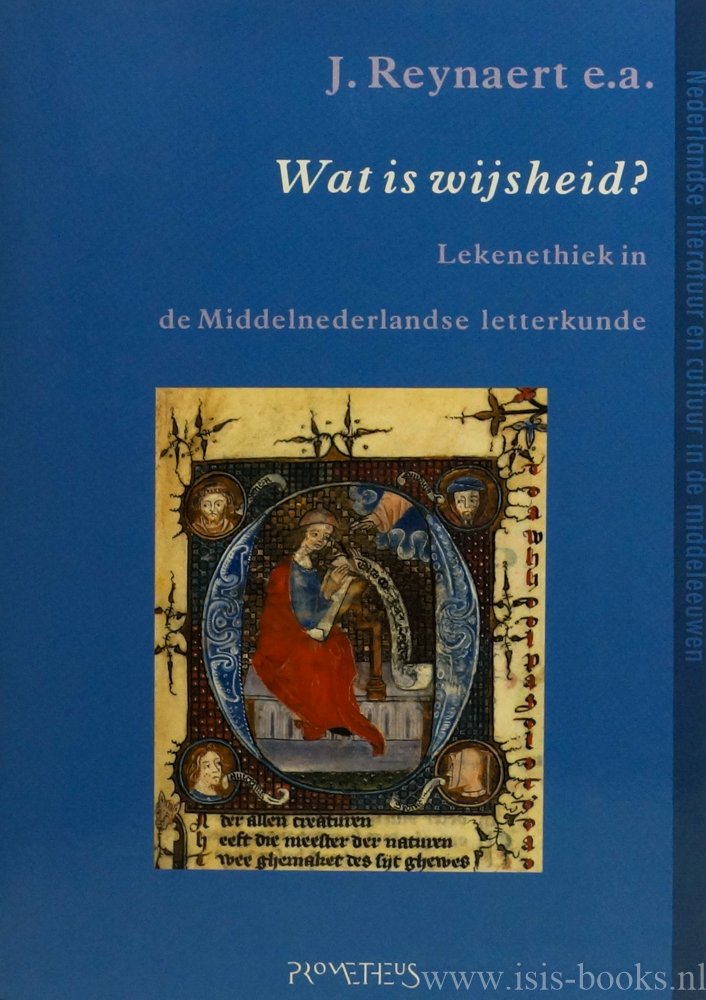 REYNAERT, J. - Wat is wijsheid? Lekenethiek in de Middelnederlandse letterkunde.