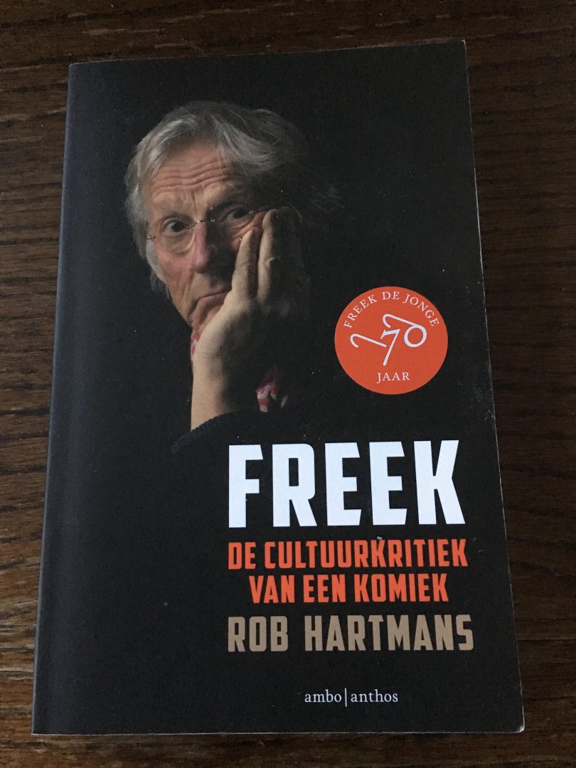Hartmans, Rob - Freek / de cultuurkritiek van een komiek