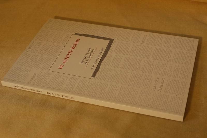 Nieuwenhuizen B. v. - De achtste kolom. Zesenvijftig impressies uit het Zeister leven