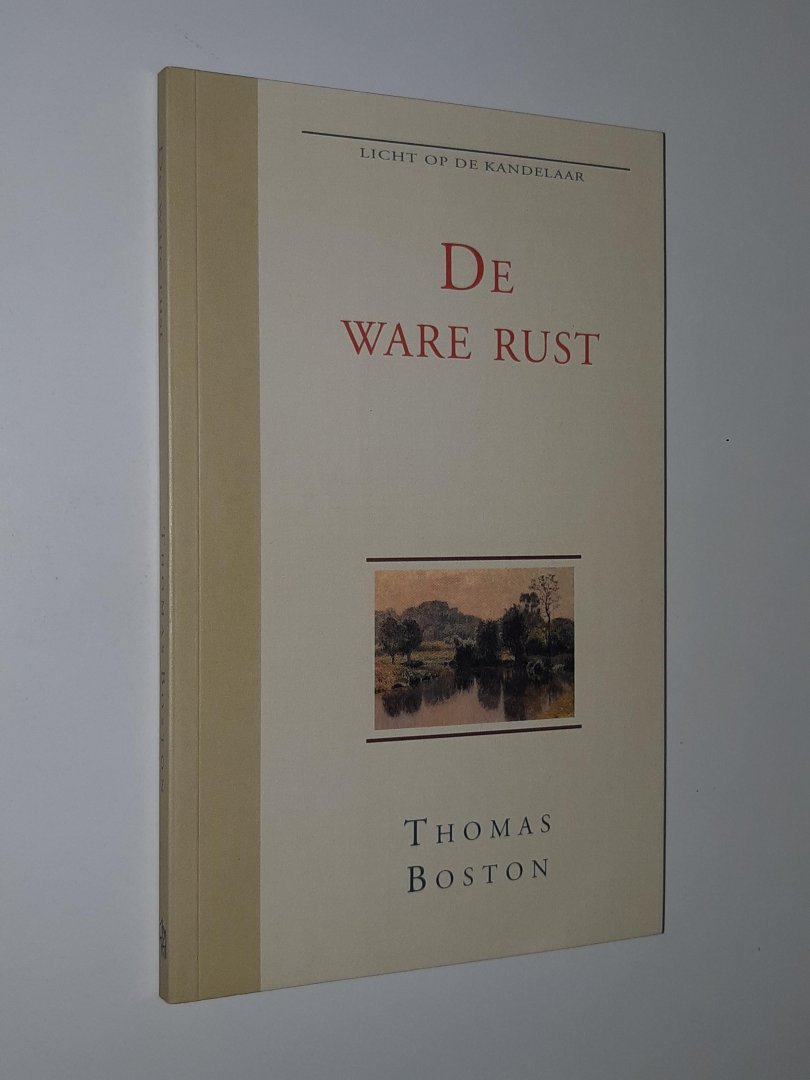 Boston, Thomas - De ware rust