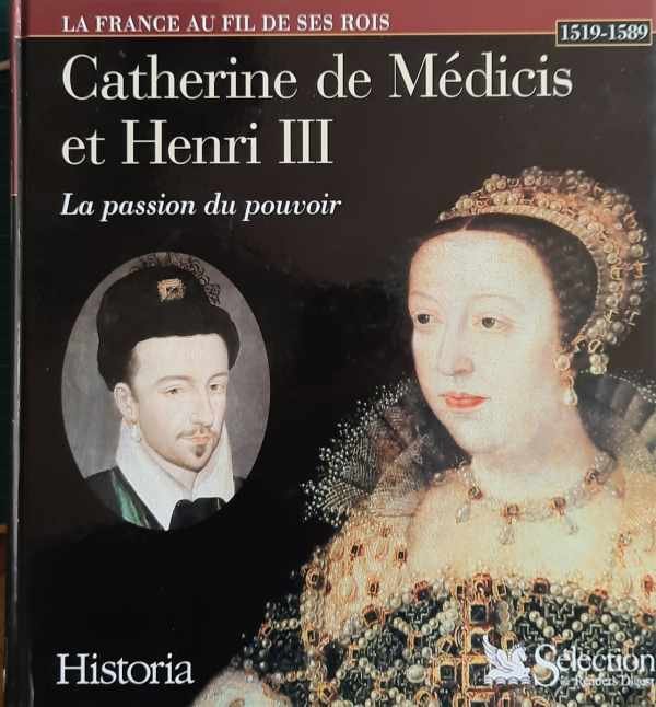 CLOULAS Ivan - Cathérine de Médicis et Henri III (1519-1589) - La passion du pouvoir