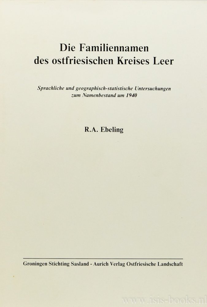 EBELING, R.A. - Die Familiennamen des ostfriesischen Kreises Leer. Sprachliche und geographisch-statistische Untersuchungen zum Namenbestand um 1940.