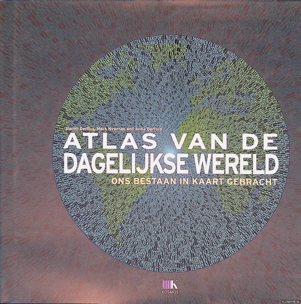 Dorling, Daniel & Mark E. J. Newman & Anna Barford - Atlas van de dagelijkse wereld: ons bestaan in kaart gebracht