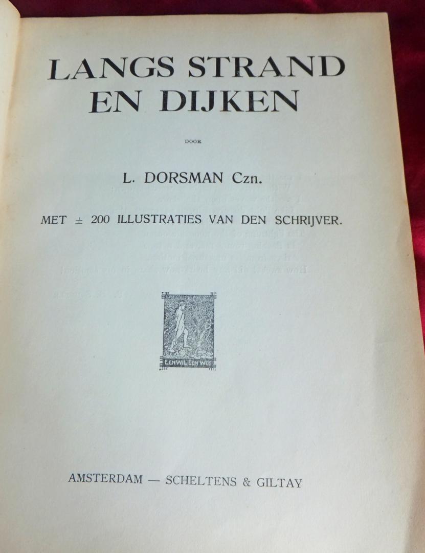 Dorsman Czn, L. - Langs strand en dijken - Met ± 200 illustraties van den schrijver [1.dr]