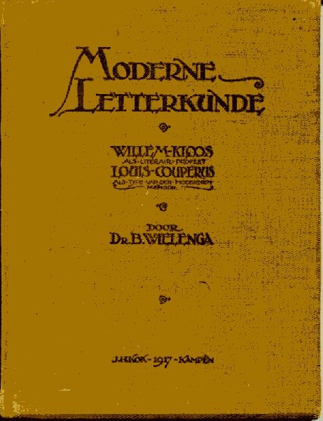 Wielenga, B. - Moderne Letterkunde. Willem Kloos als literair profeet; Louis Couperus als type van den modernen mensch