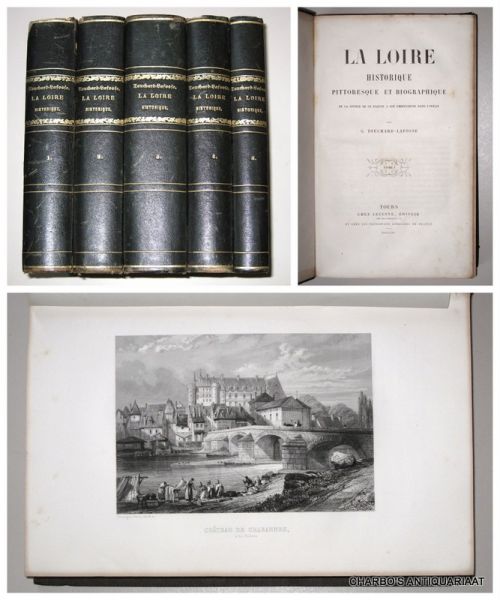TOUCHARD-LAFOSSE, G., - La Loire, historique, pittoresque et  biographique. De la source de ce fleuve à son embouchure  dans l'océan.