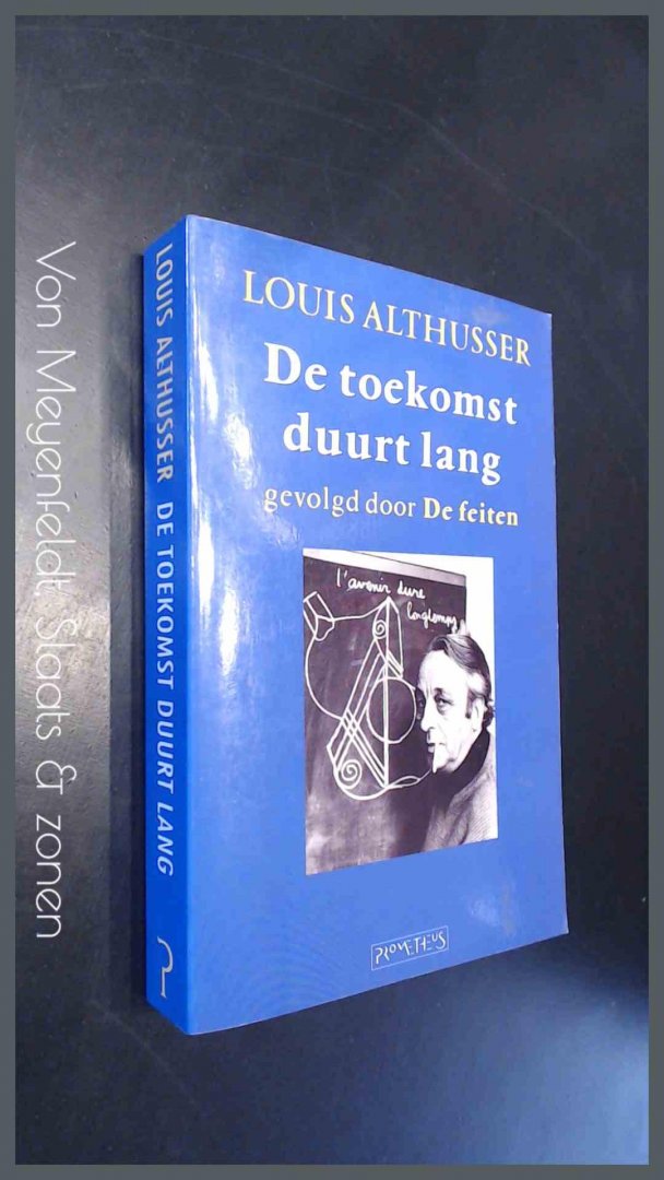 Althussen. Louis - De toekomst duurt lang gevolgd door De feiten